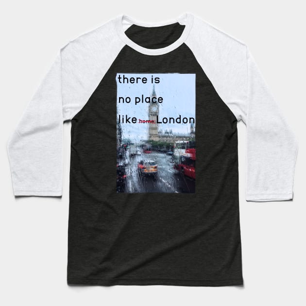 There is no place like London design Baseball T-Shirt by Max